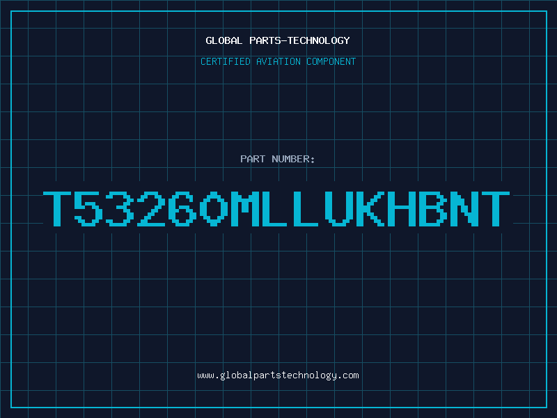 Aviation Part T53260MLLUKHBNT