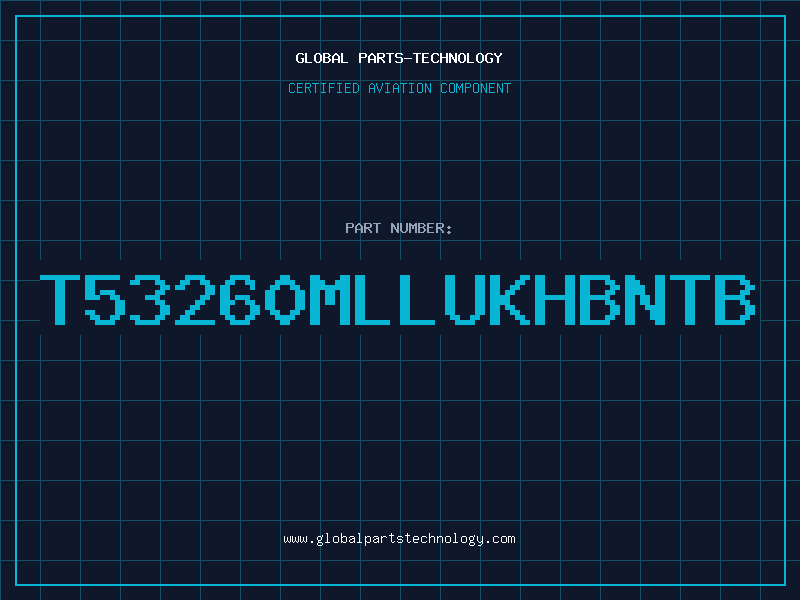 Aviation Part T53260MLLUKHBNTB