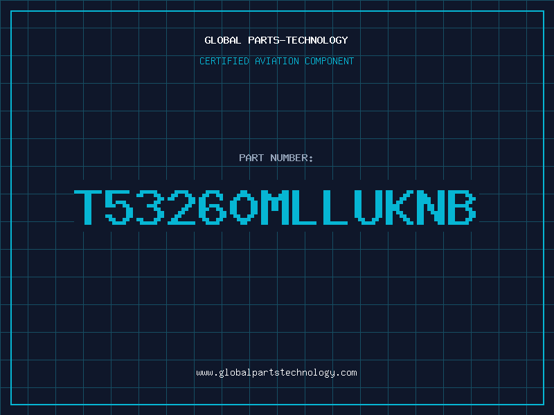 Aviation Part T53260MLLUKNB