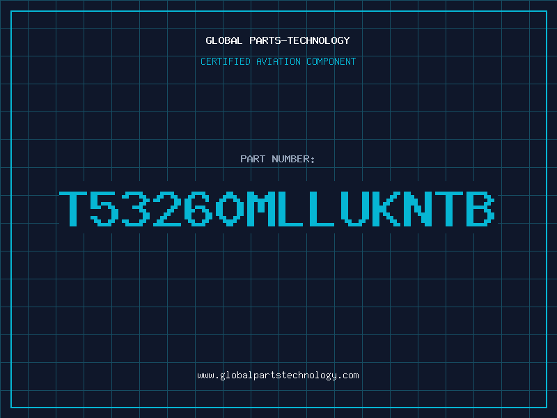 Aviation Part T53260MLLUKNTB