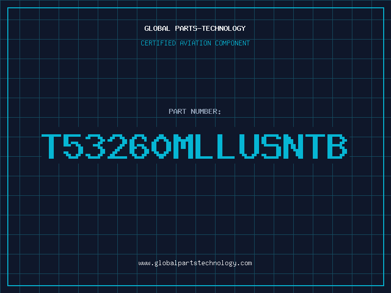 Aviation Part T53260MLLUSNTB