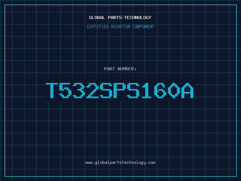 Aviation Part T532SPS160A