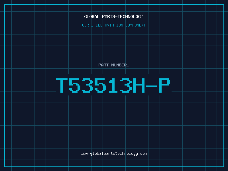 Aviation Part T53513H-P