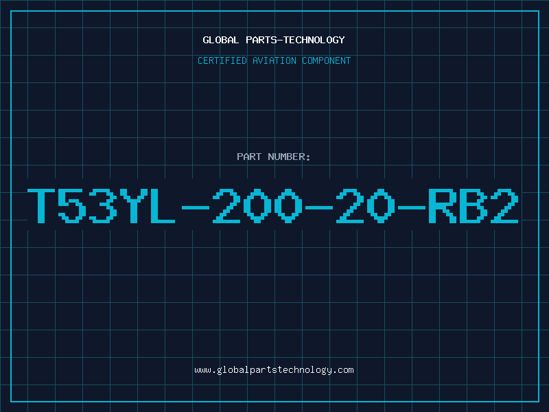 Aviation Part T53YL-200-20-RB2