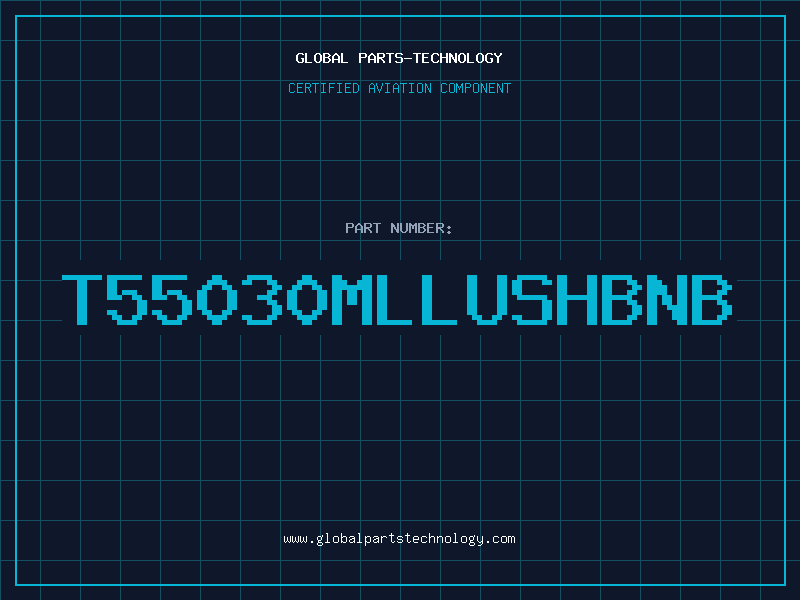Aviation Part T55030MLLUSHBNB