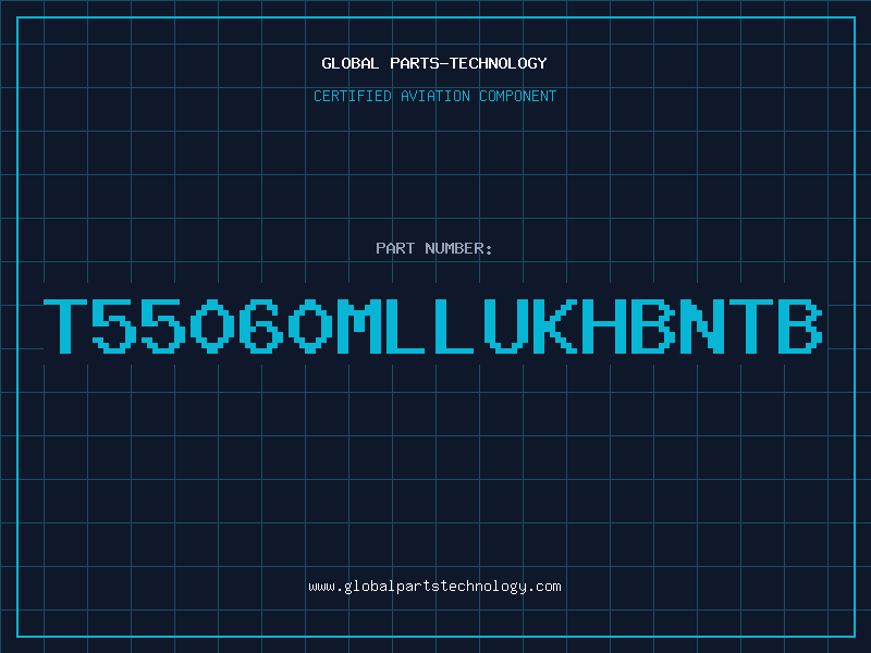 Aviation Part T55060MLLUKHBNTB