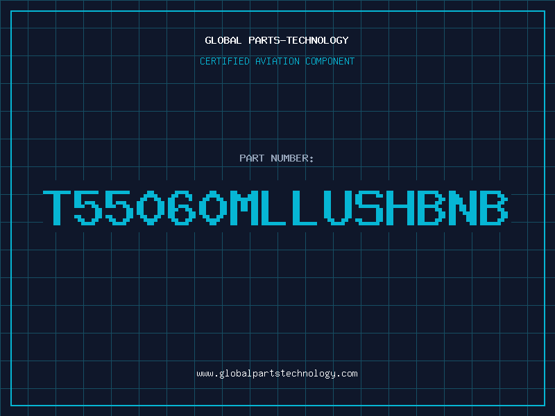 Aviation Part T55060MLLUSHBNB
