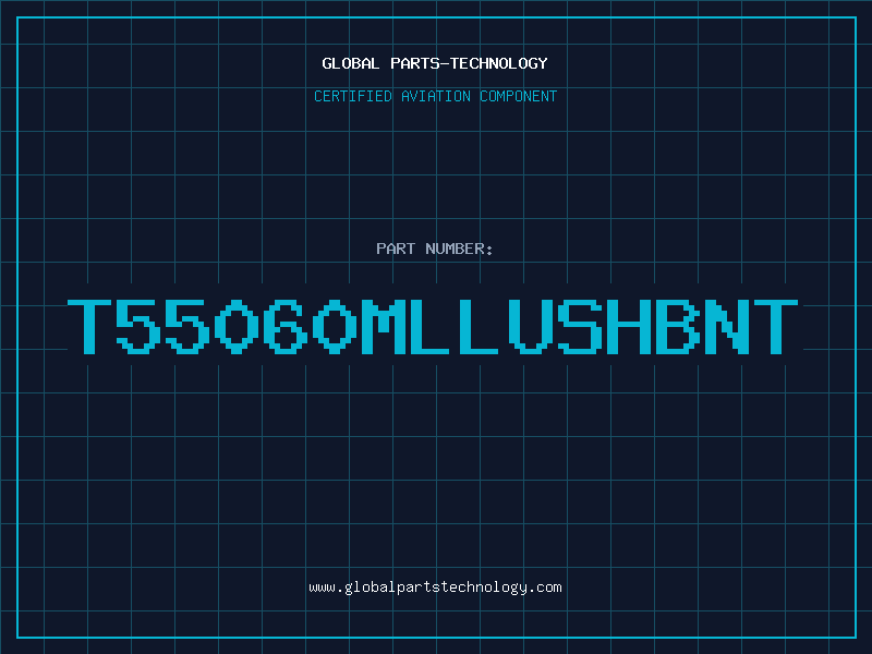 Aviation Part T55060MLLUSHBNT