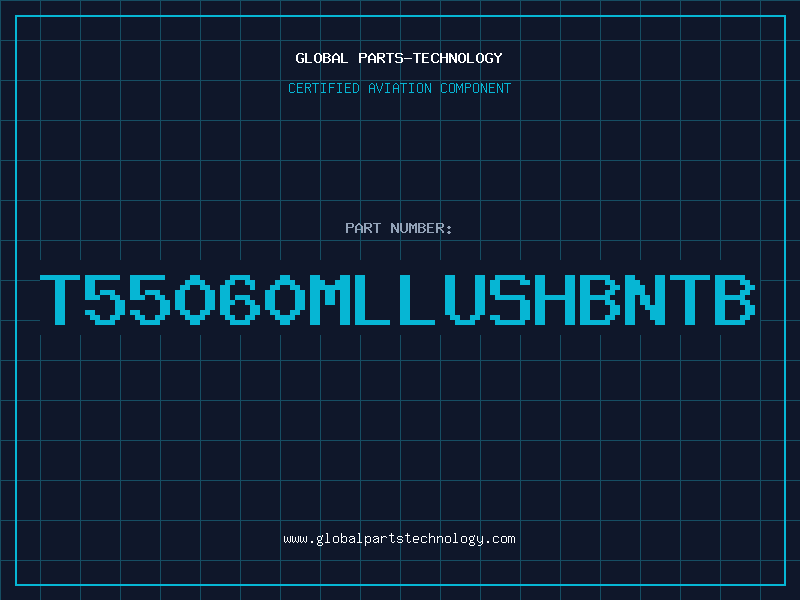 Aviation Part T55060MLLUSHBNTB