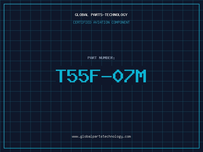 Aviation Part T55F-07M