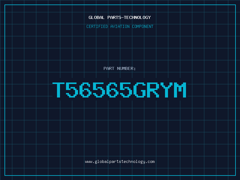 Aviation Part T56565GRYM