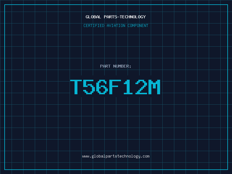 Aviation Part T56F12M