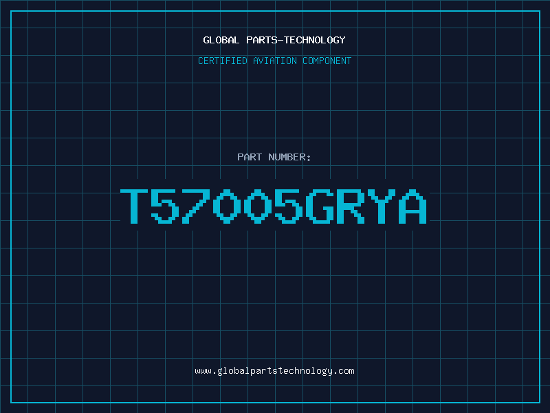 Aviation Part T57005GRYA