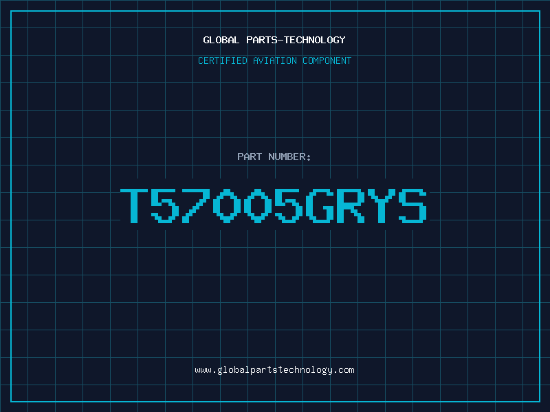 Aviation Part T57005GRYS
