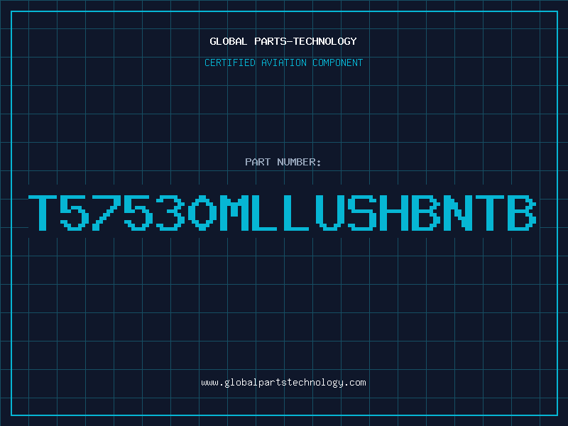 Aviation Part T57530MLLUSHBNTB