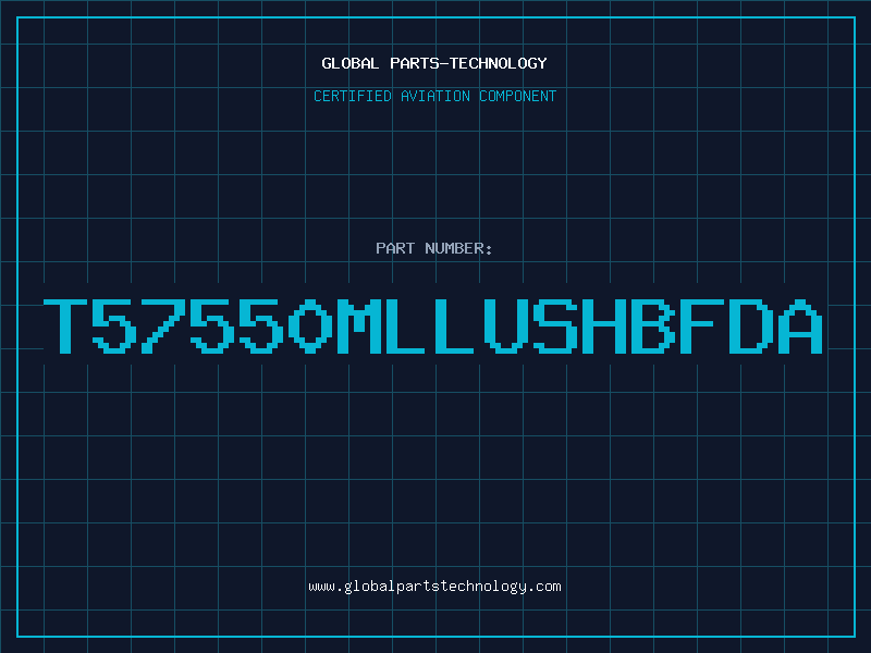 Aviation Part T57550MLLUSHBFDA