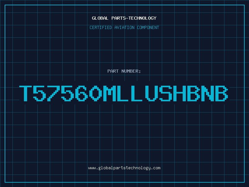Aviation Part T57560MLLUSHBNB