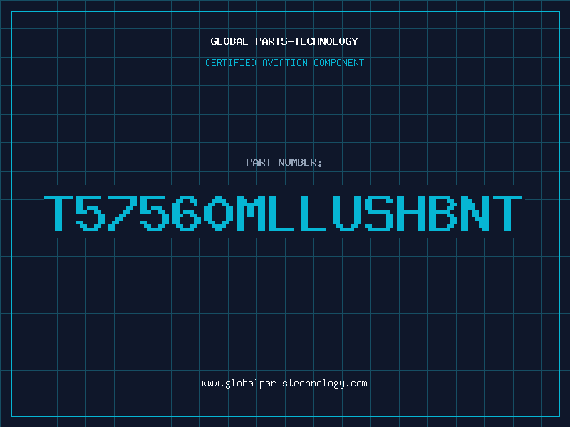 Aviation Part T57560MLLUSHBNT