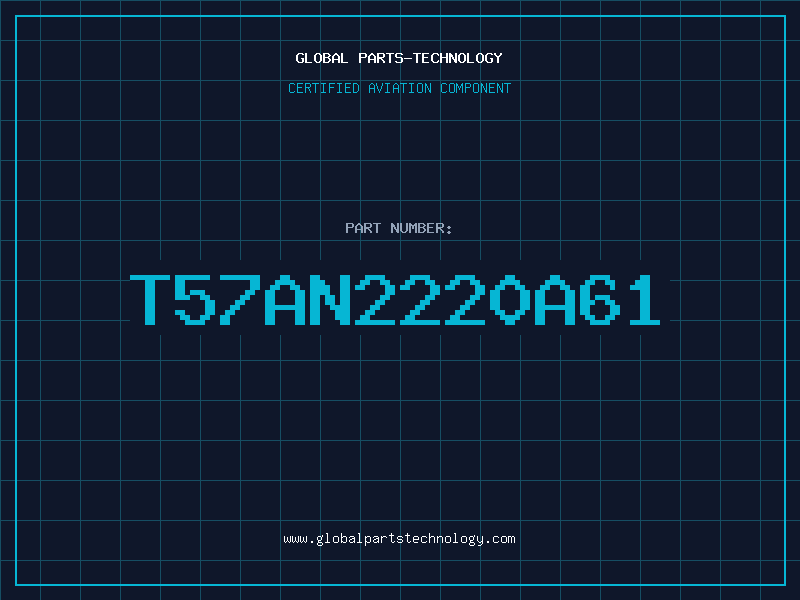 Aviation Part T57AN2220A61