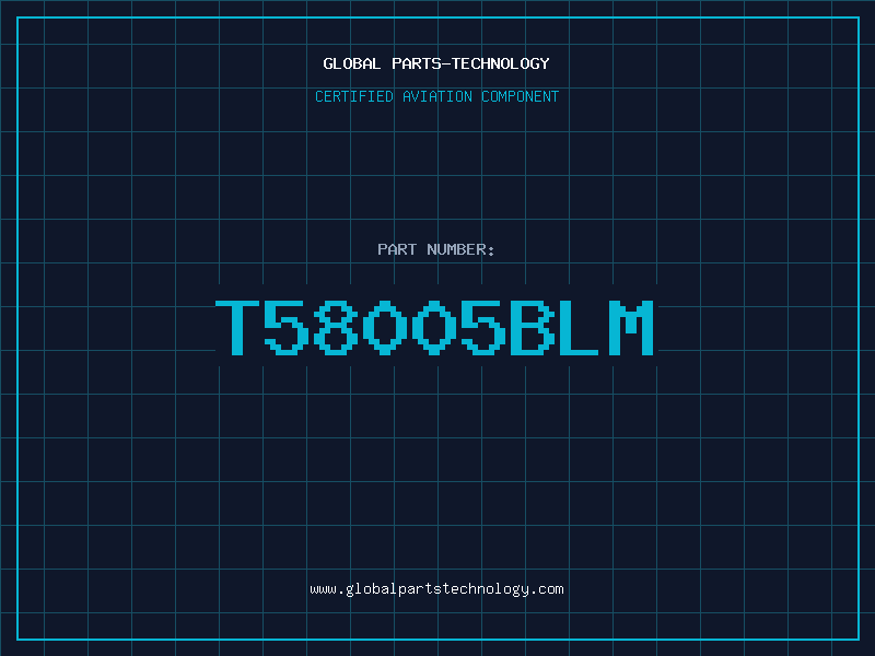 Aviation Part T58005BLM