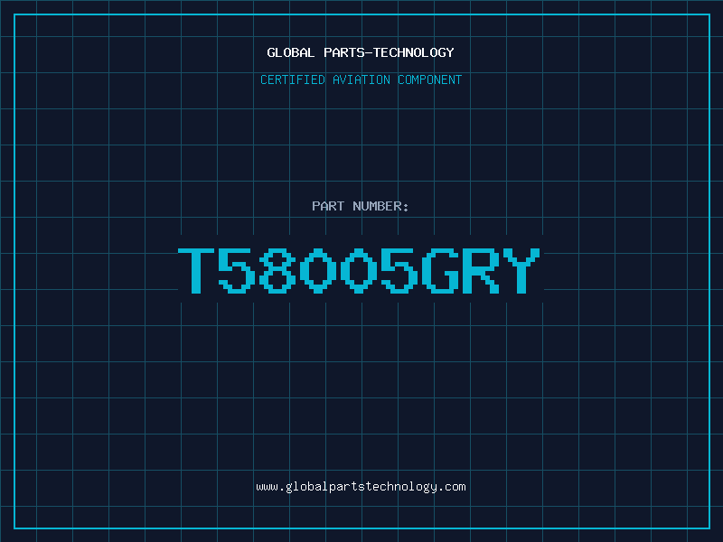 Aviation Part T58005GRY