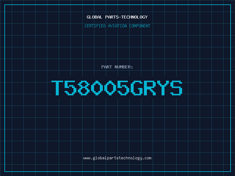 Aviation Part T58005GRYS