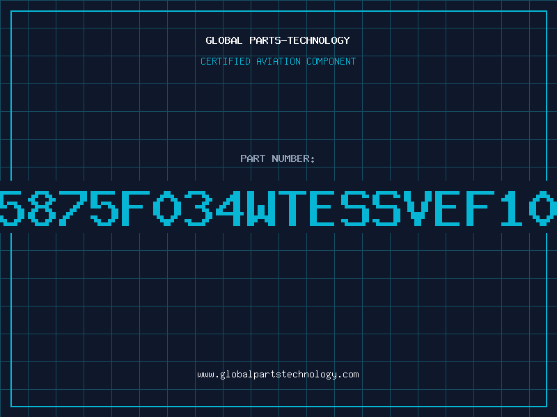 Aviation Part T5875F034WTESSVEF103