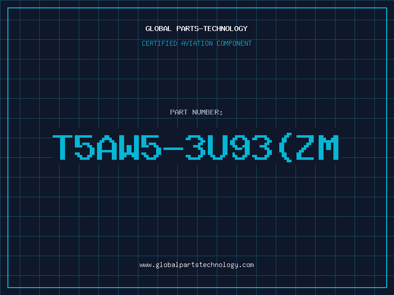 Aviation Part T5AW5-3U93(ZM