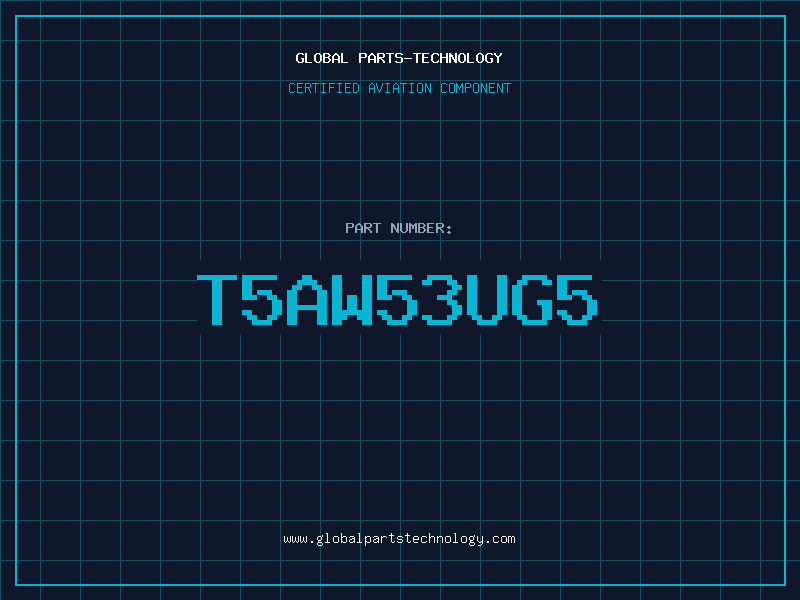 Aviation Part T5AW53UG5