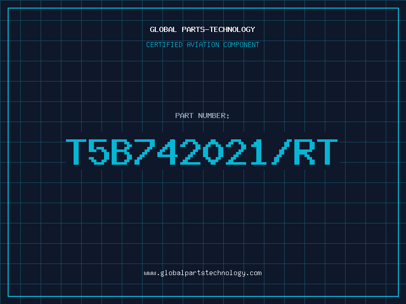 Aviation Part T5B742021/RT