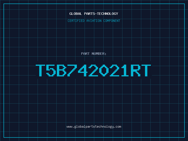 Aviation Part T5B742021RT