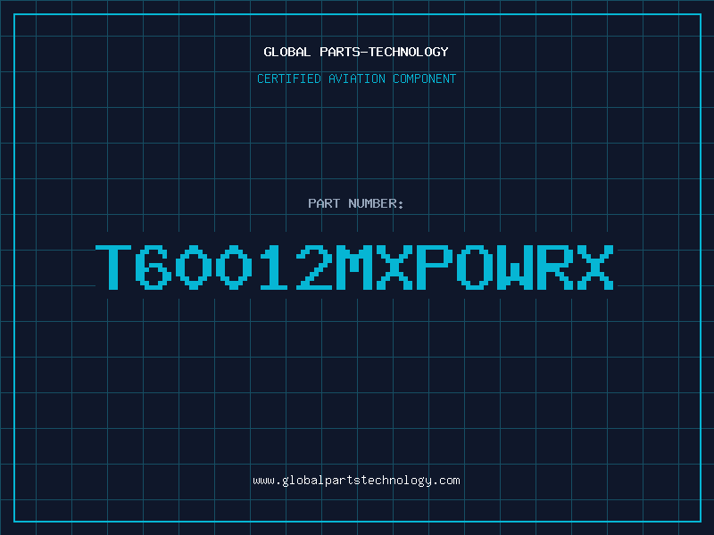 Aviation Part T60012MXPOWRX