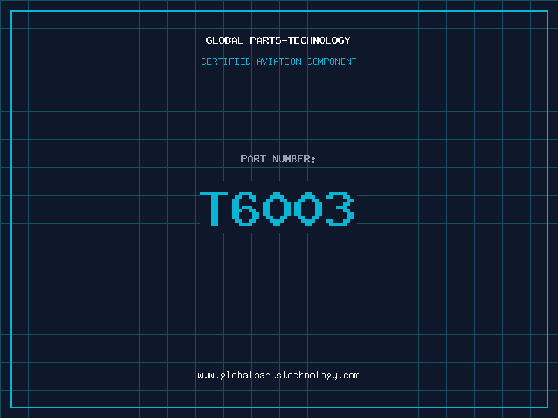 Aviation Part T6003