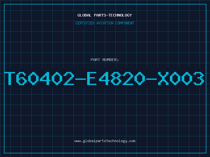 Aviation Part T60402-E4820-X003