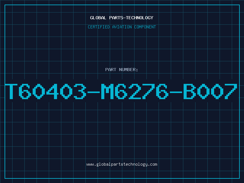 Aviation Part T60403-M6276-B007
