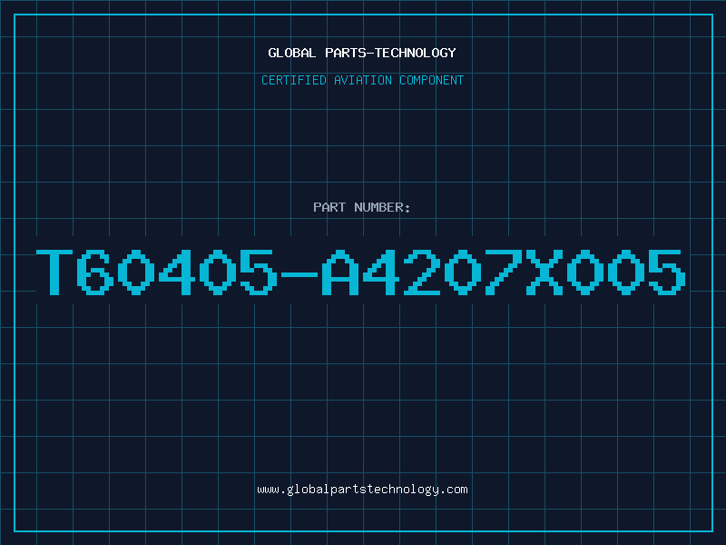 Aviation Part T60405-A4207X005