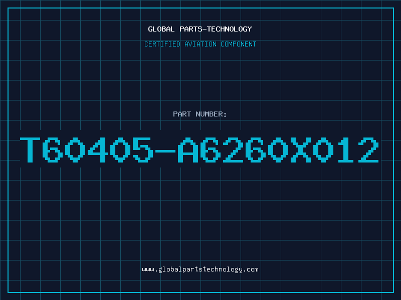 Aviation Part T60405-A6260X012