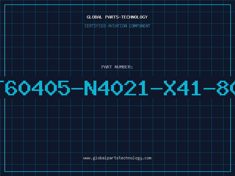 Aviation Part T60405-N4021-X41-80