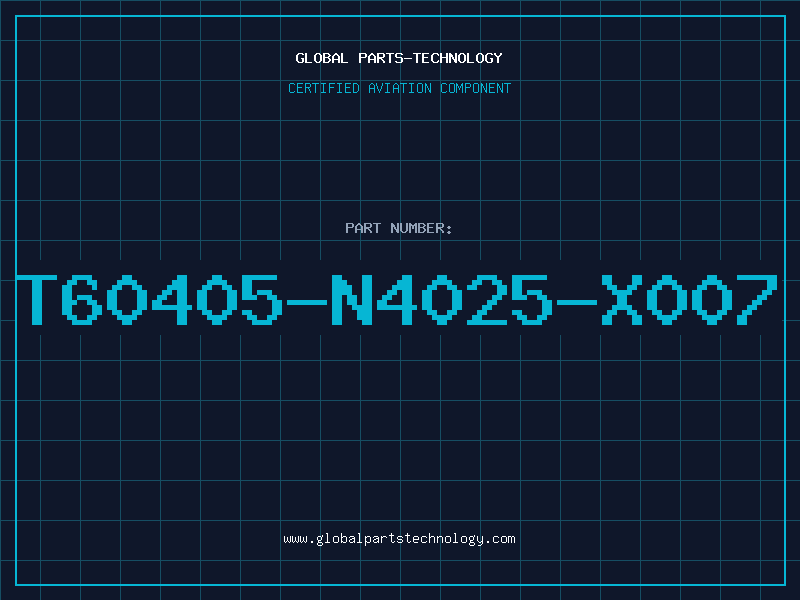Aviation Part T60405-N4025-X007