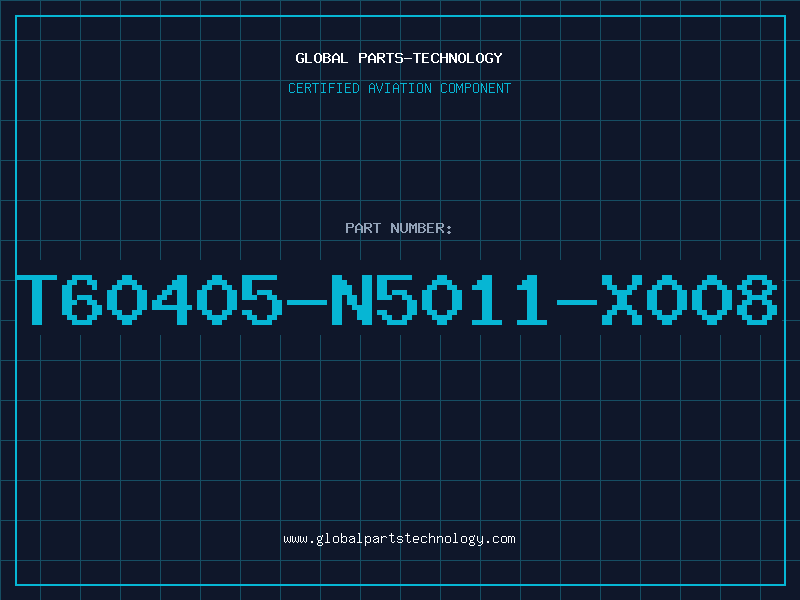 Aviation Part T60405-N5011-X008