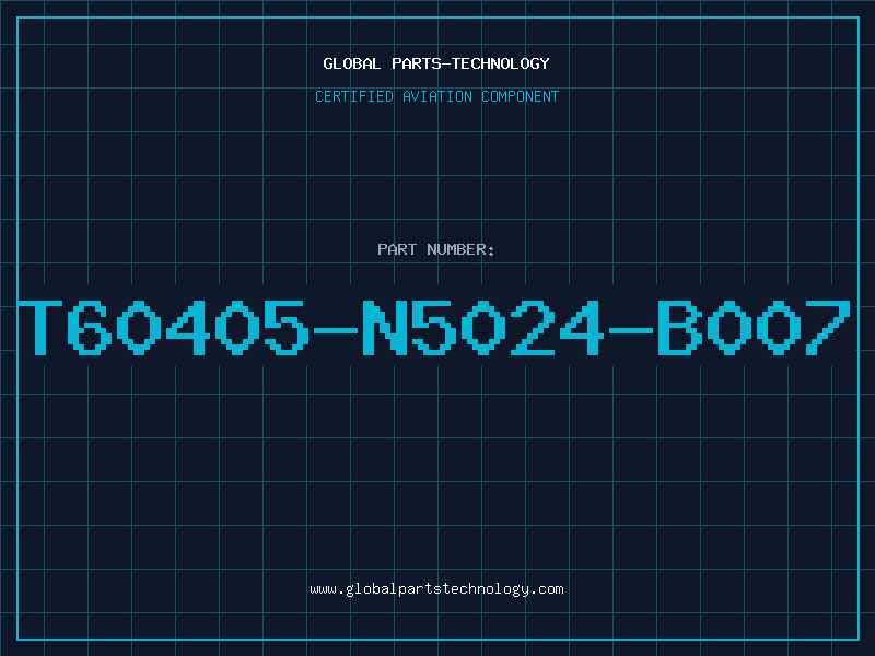 Aviation Part T60405-N5024-B007