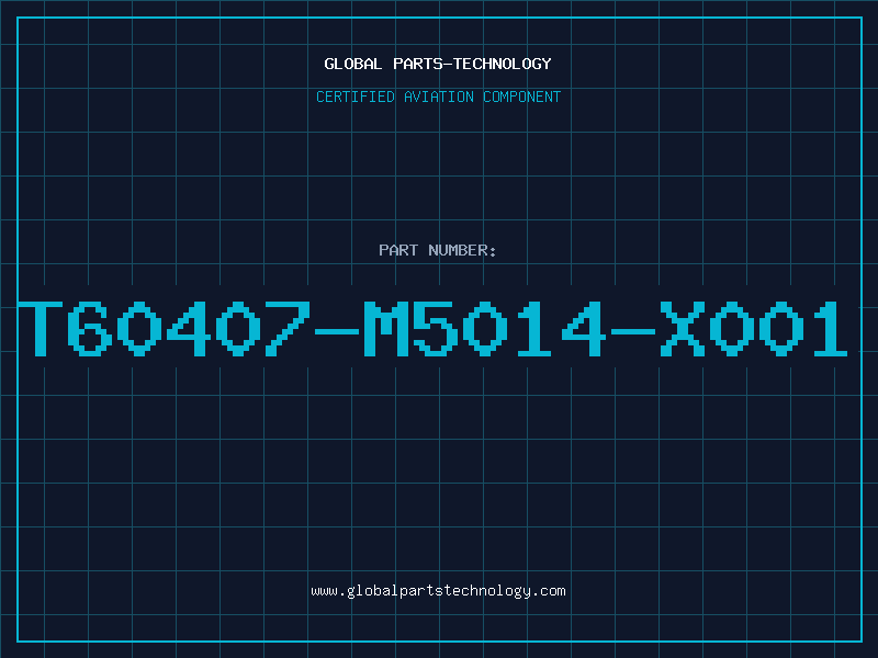 Aviation Part T60407-M5014-X001