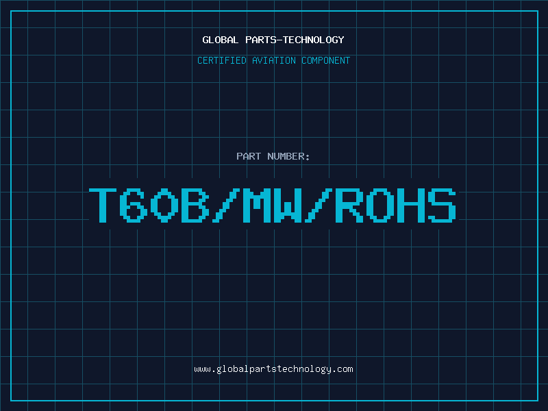 Aviation Part T60B/MW/ROHS