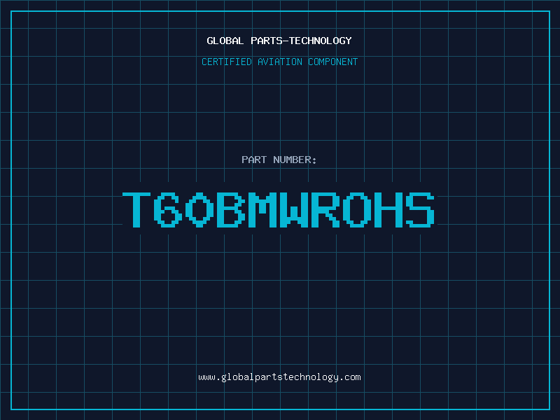 Aviation Part T60BMWROHS