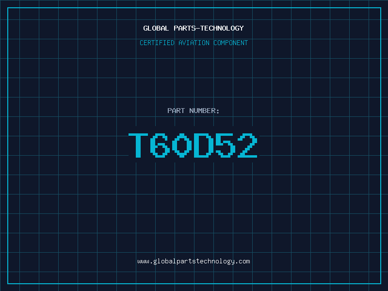 Aviation Part T60D52