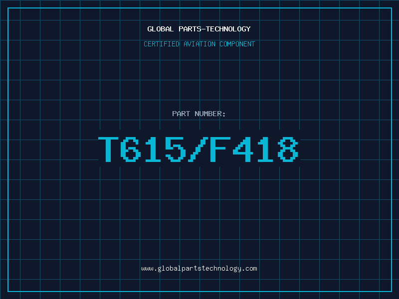 Aviation Part T615/F418