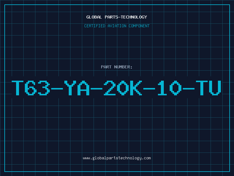 Aviation Part T63-YA-20K-10-TU