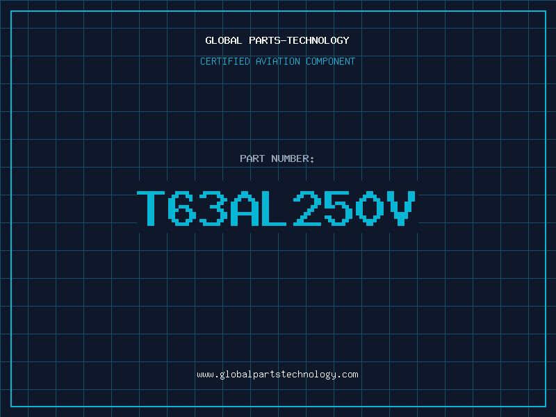 Aviation Part T63AL250V