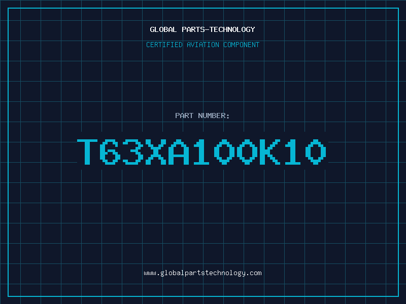 Aviation Part T63XA100K10