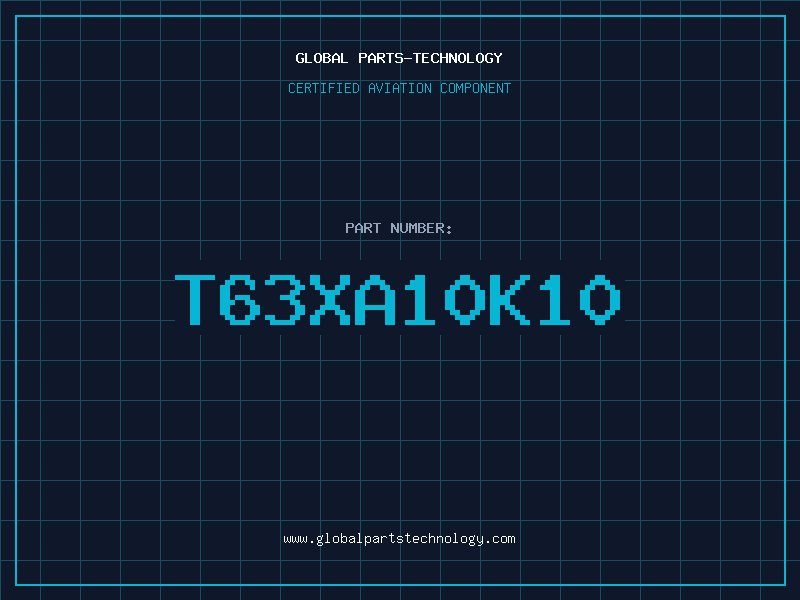 Aviation Part T63XA10K10